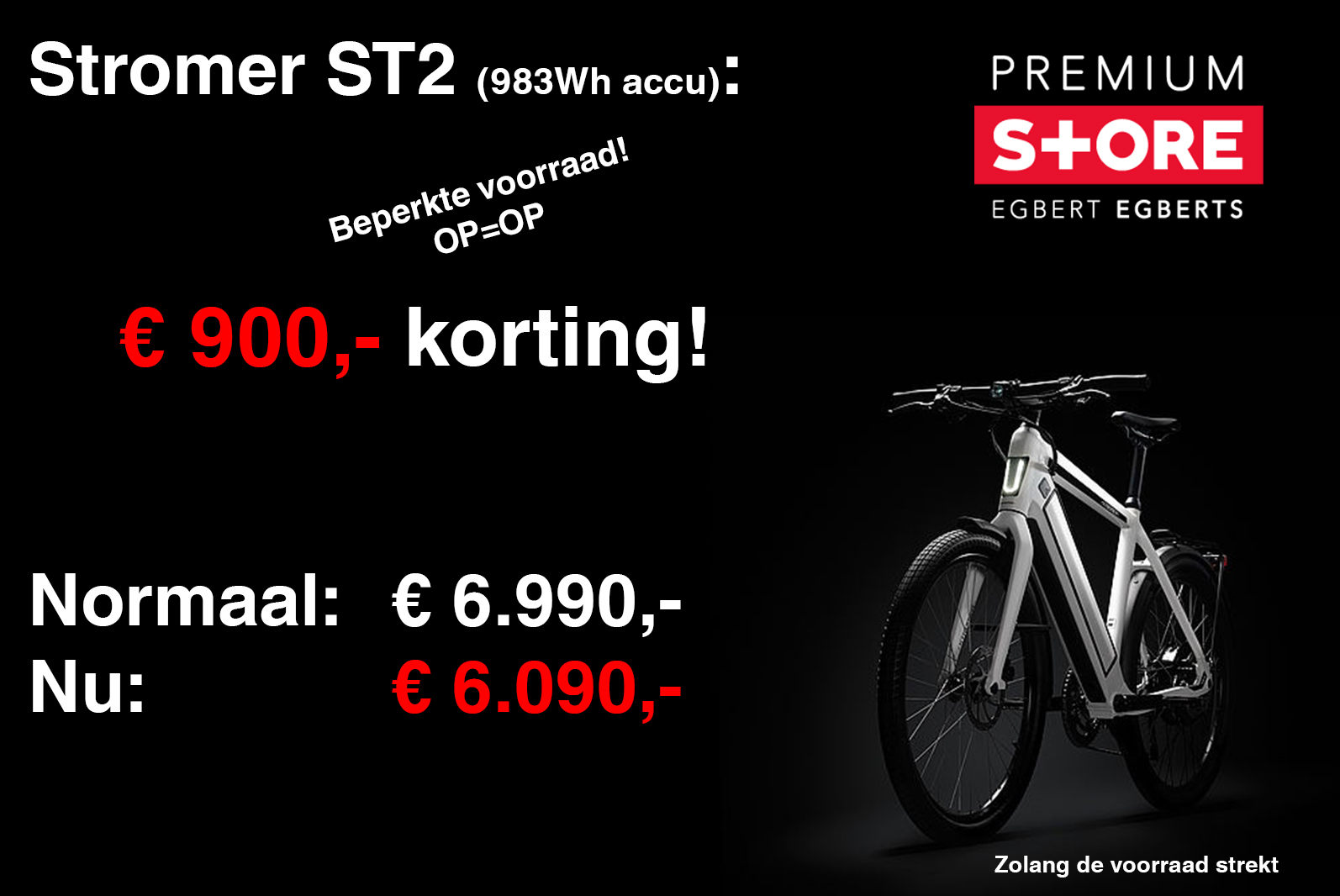 Aanbieding ST2 900 korting beperkte voorraad Egberts Premium Store Groningen Borger